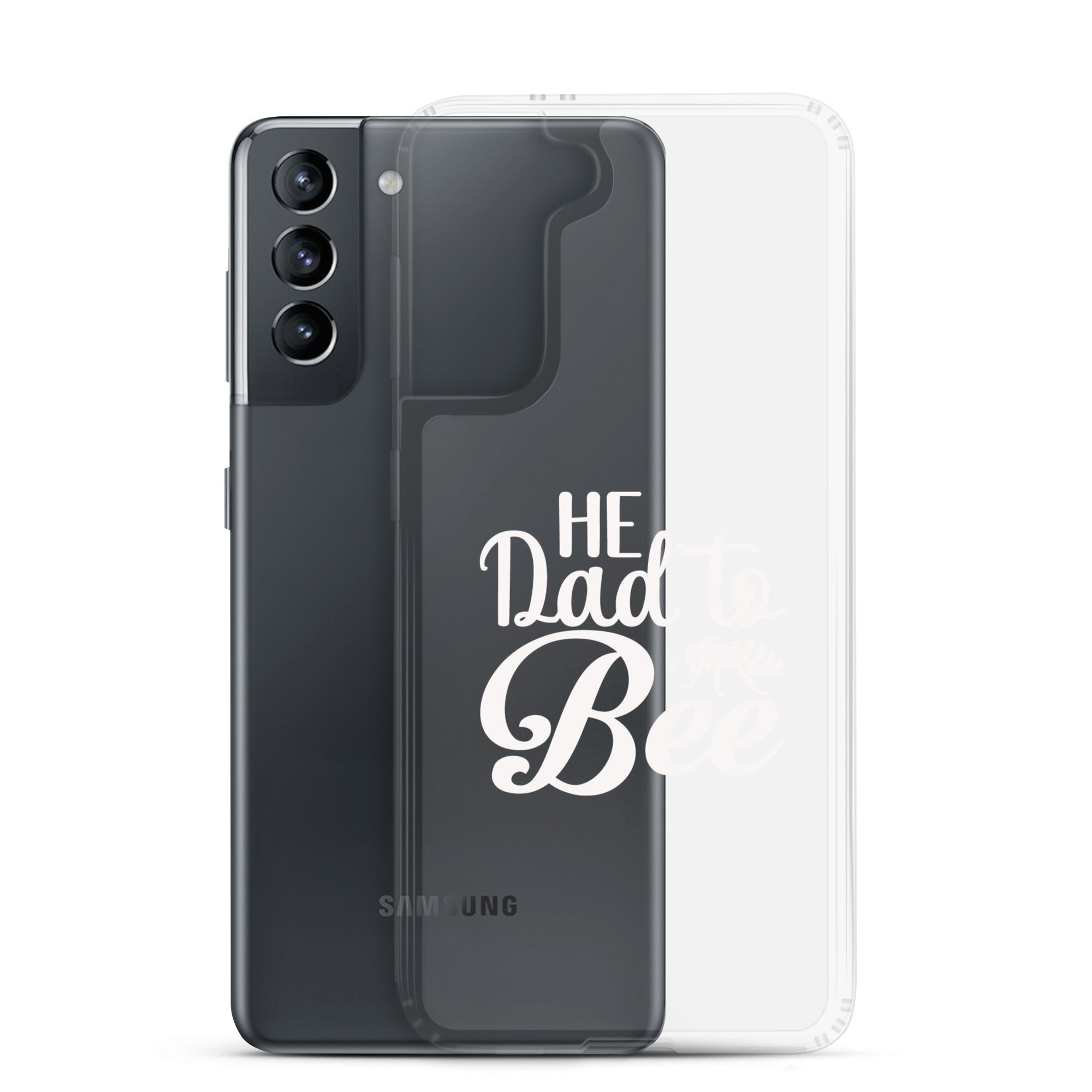 He Dad To Bee Clear Case for Samsung®