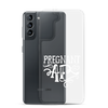 Pregnant AF Clear Case for Samsung®