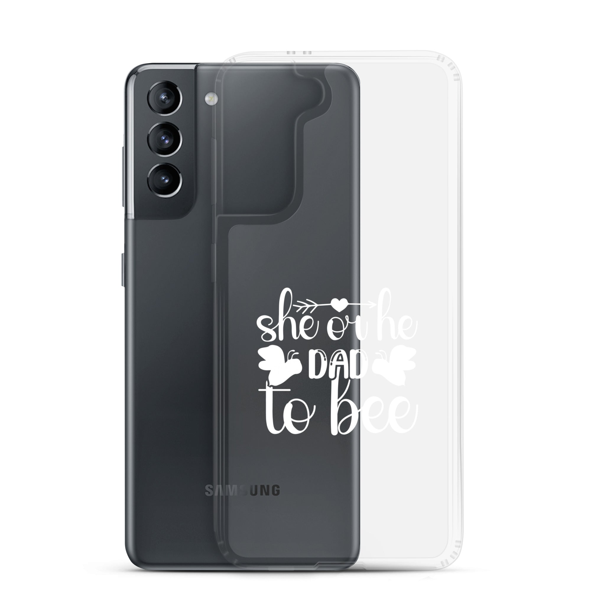 She Or He Dad To Bee Clear Case for Samsung®