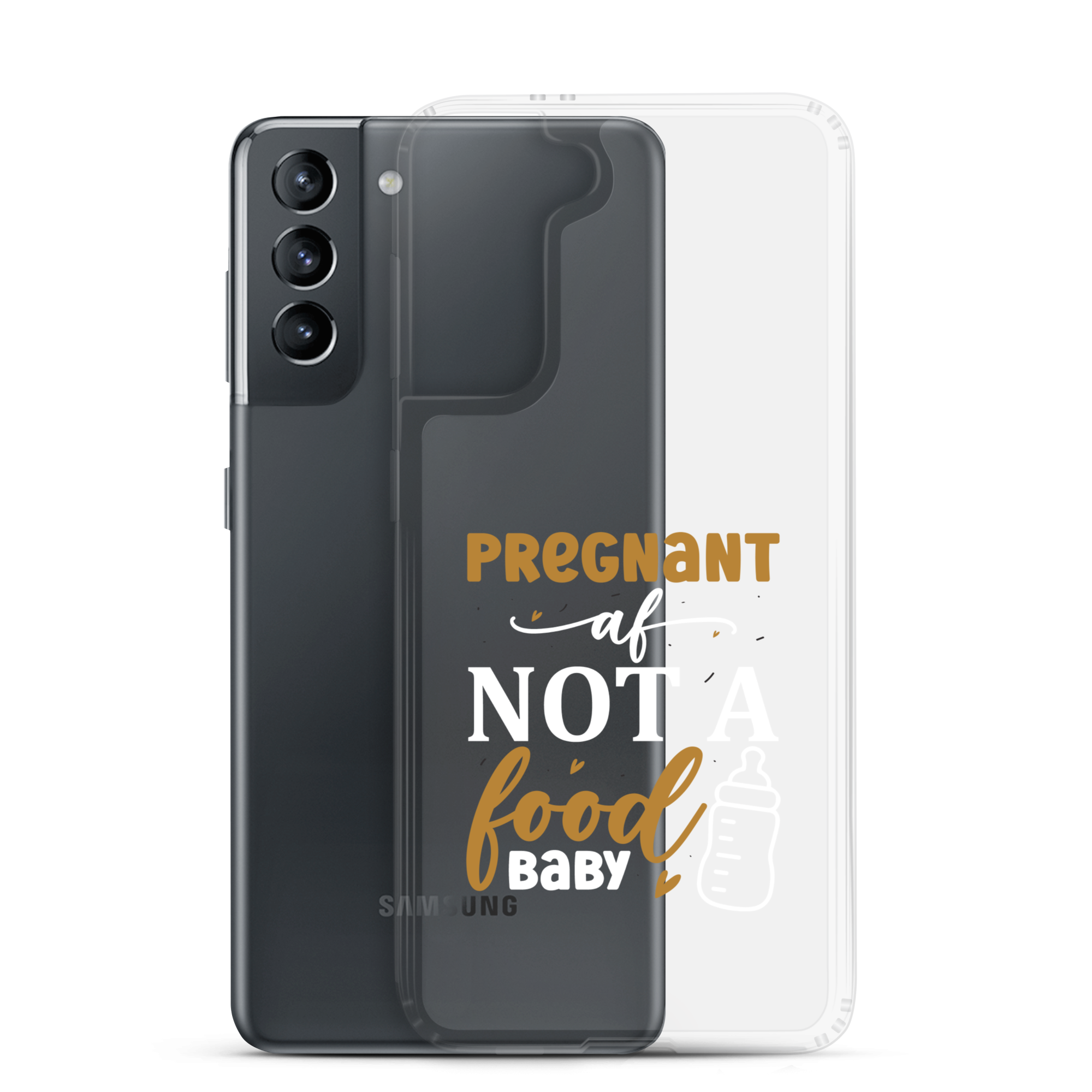 Pregnant AF Not A Food Baby Clear Case for Samsung®