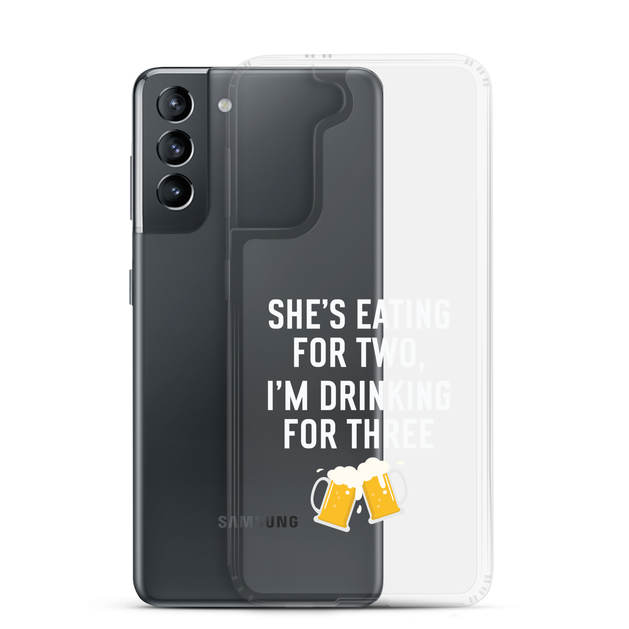 She Is Eating For Two, I'm Drinking For Three Clear Case for Samsung®