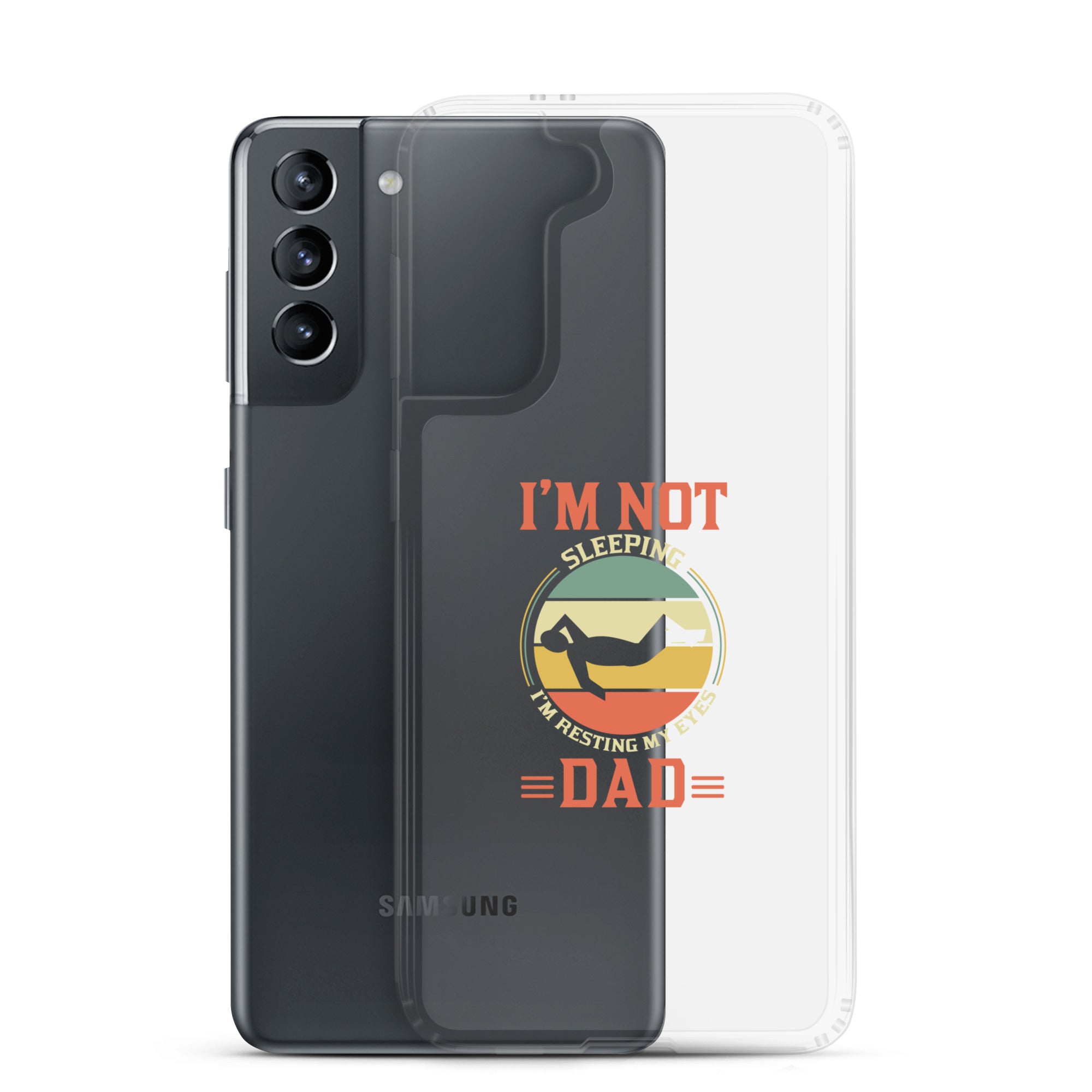 Im Not Sleeping Im Resting My Eyes Dad Clear Case for Samsung®