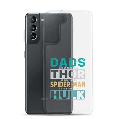 Dads Are As Mighty As Thor, As Amazing As Spider-Man, As Incredible As Hulk Clear Case for Samsung®