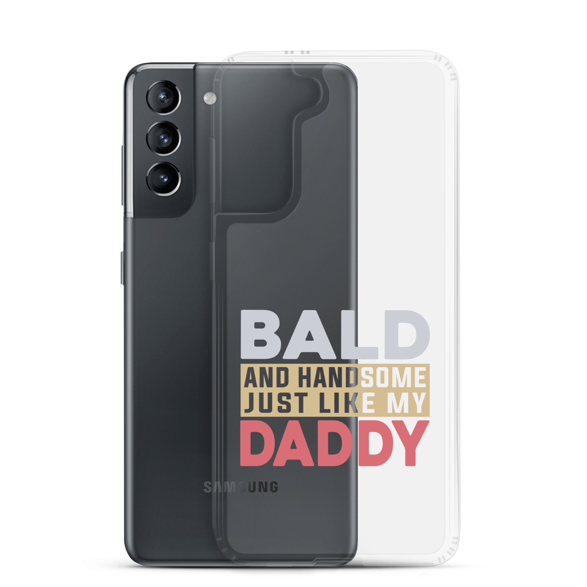 Bald And Handsome Just Like My Daddy Clear Case for Samsung®