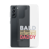 Bald And Handsome Just Like My Daddy Clear Case for Samsung®