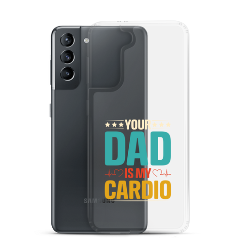 Your Dad Is My Cardio Clear Case for Samsung®