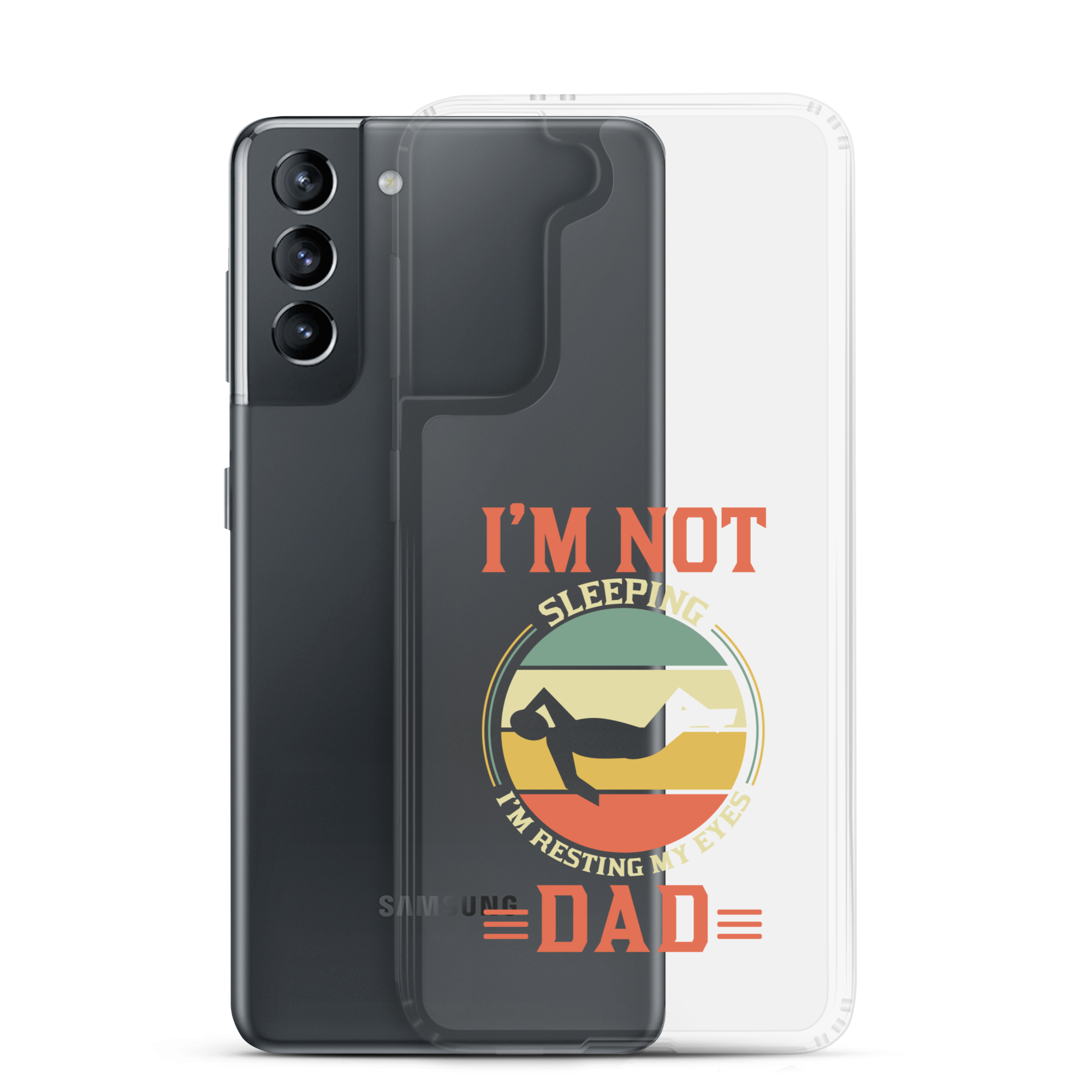 I'm Not Sleeping, I'm Resting My Eyes, Dad Clear Case for Samsung®