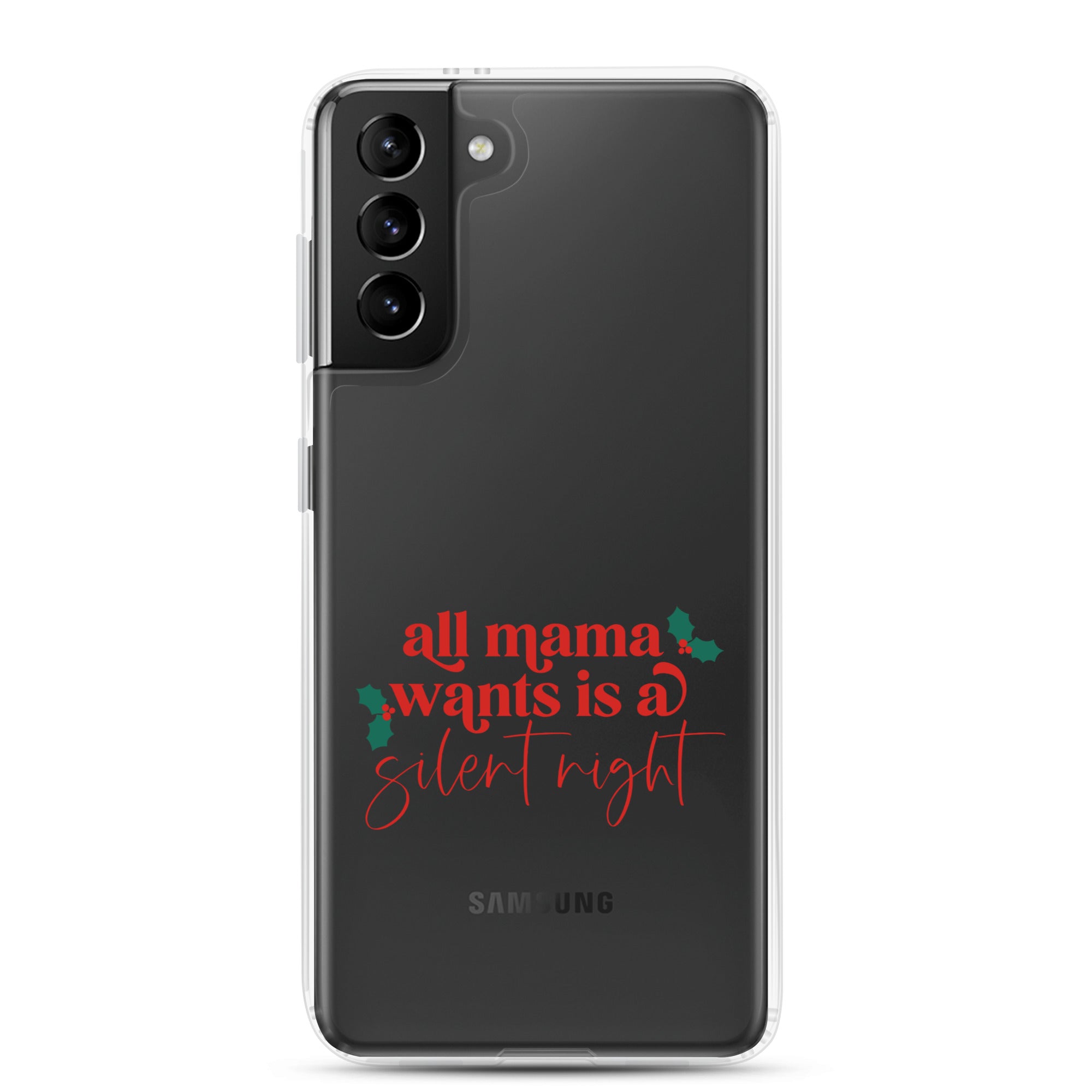 All Mama Wants Is A Silent Night Clear Case for Samsung®