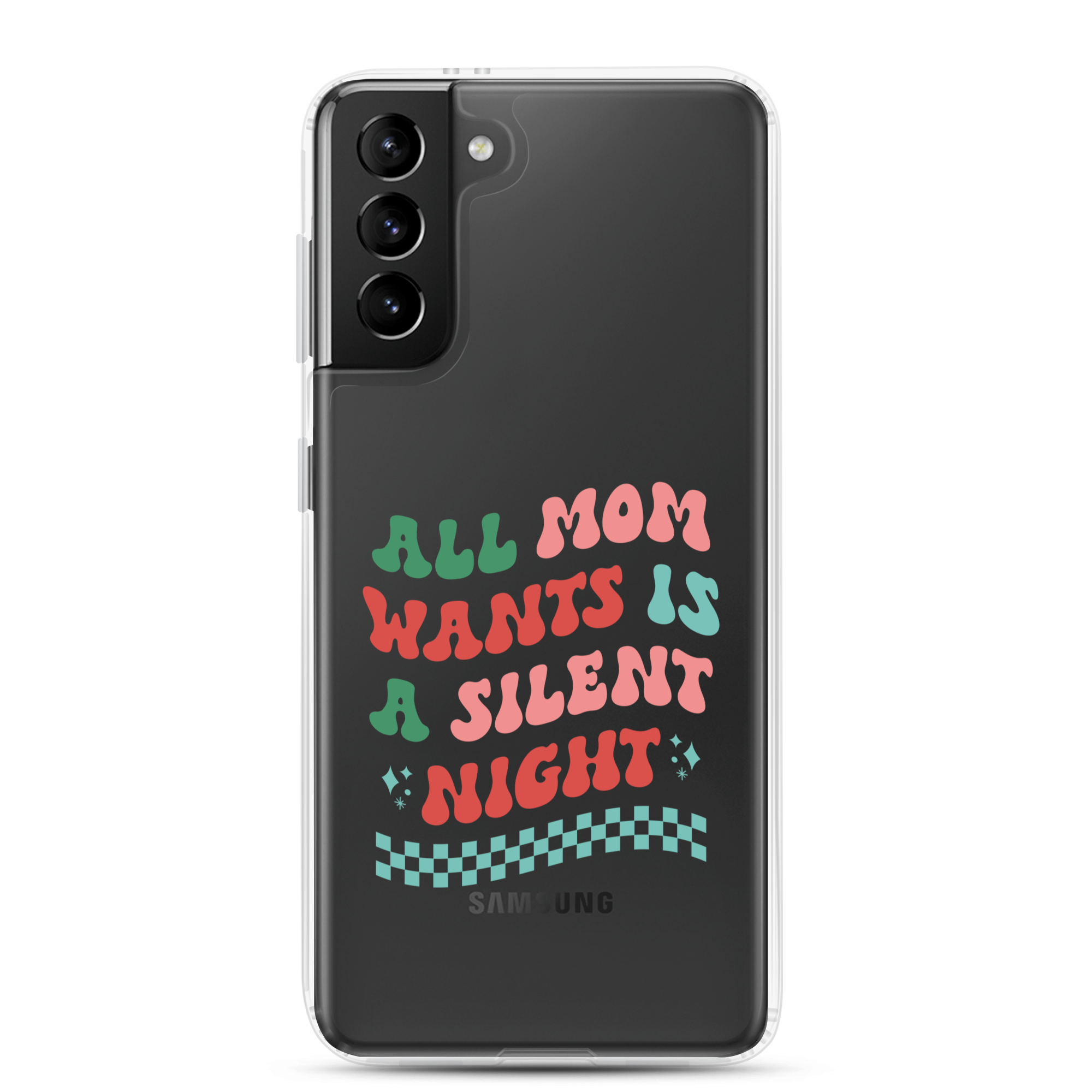 All Mama Wants Is A Silent Night Clear Case for Samsung®