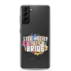 Step Mother of The Bride Clear Case for Samsung®