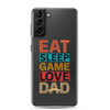 Eat Sleep Game Love Dad Clear Case for Samsung®