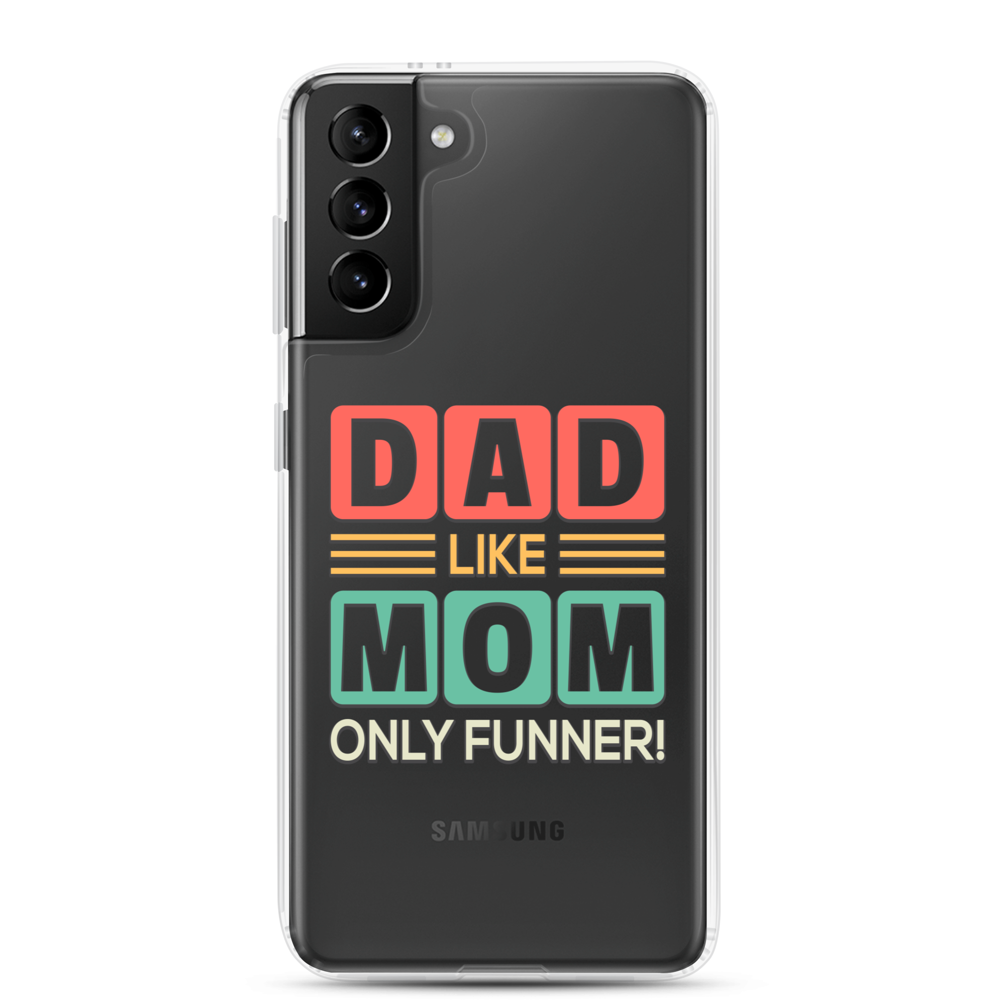 Dad Like Mom Only Funnier Clear Case for Samsung®