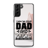 I Have Two Titles Dad And Papaw And I Rock Them Both Clear Case for Samsung®