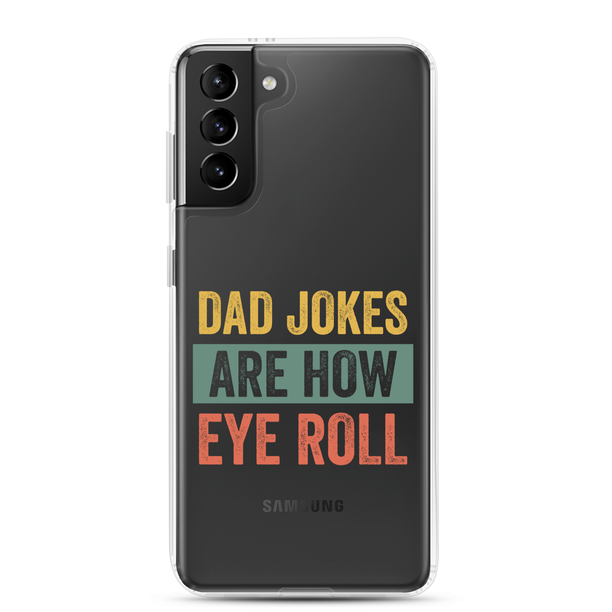 Dad Jokes Are How Eye Roll Clear Case for Samsung®