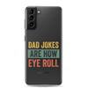 Dad Jokes Are How Eye Roll Clear Case for Samsung®