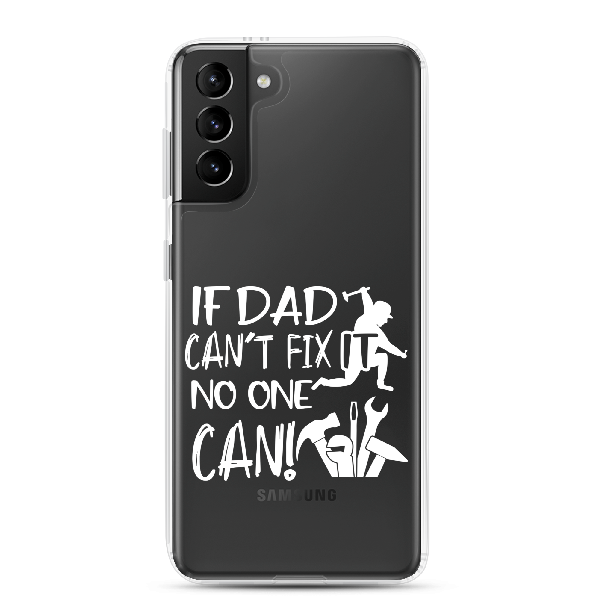 If Dad Can't Fix It No One Can! Clear Case for Samsung®