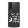 Lead Me To What Needs Fixing! Clear Case for Samsung®