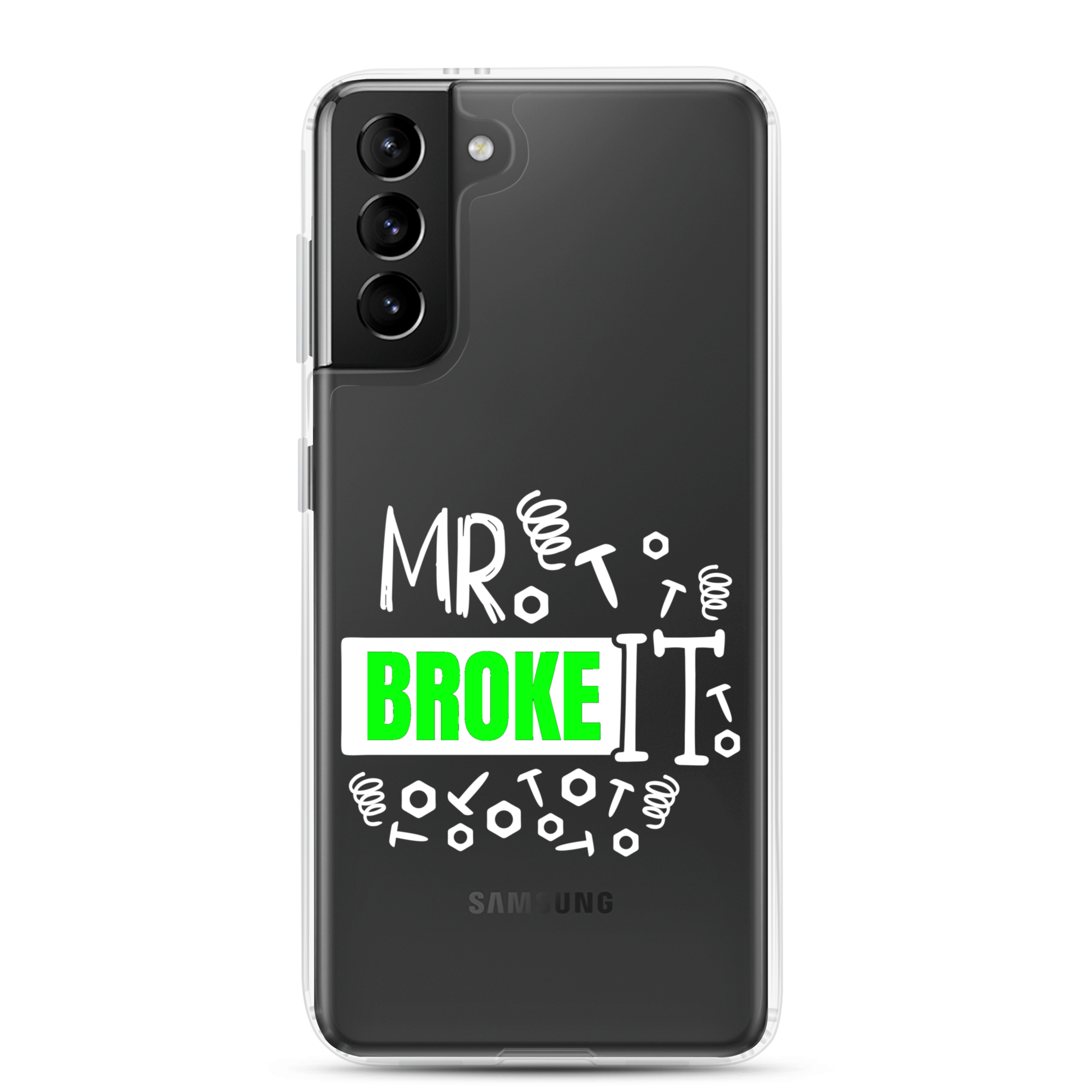 Mr Broke It Clear Case for Samsung®