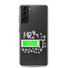 Mr Broke It Clear Case for Samsung®