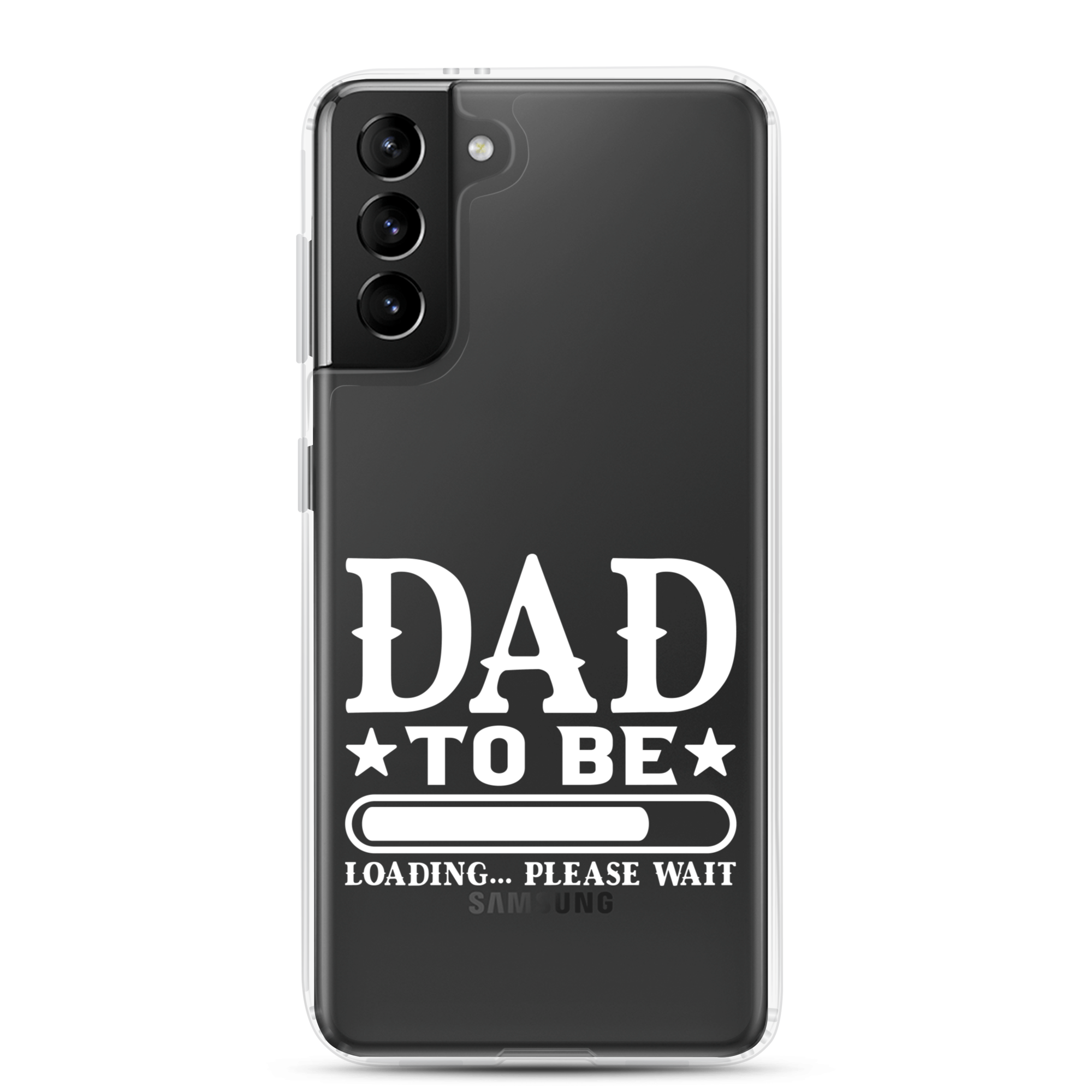 Dad To Be Loading,,, Please Wait Clear Case for Samsung®