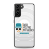 Dad You're My Hero Happy Father's Day Clear Case for Samsung®