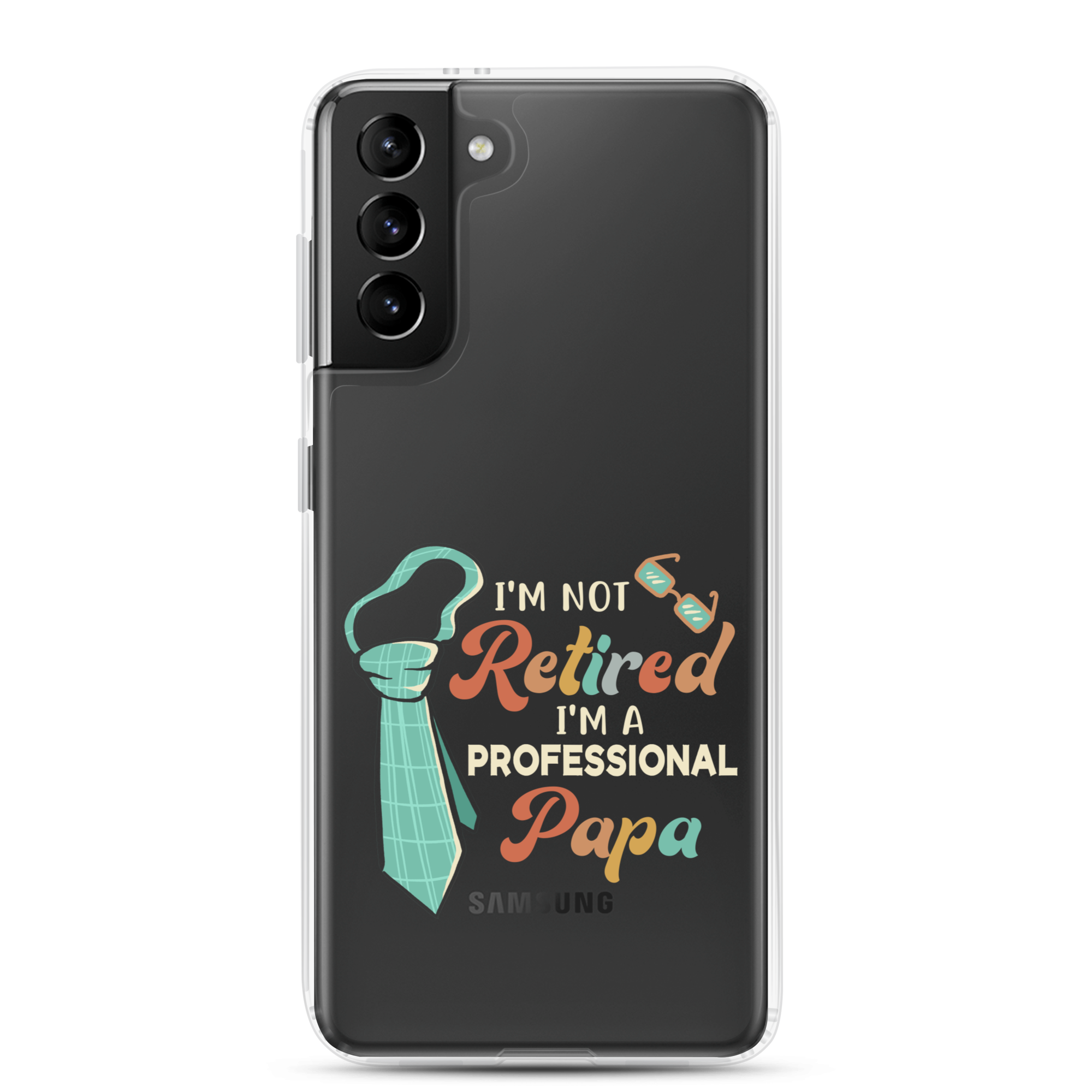 I'm Not Retired I'm A Professional Papa Clear Case for Samsung®