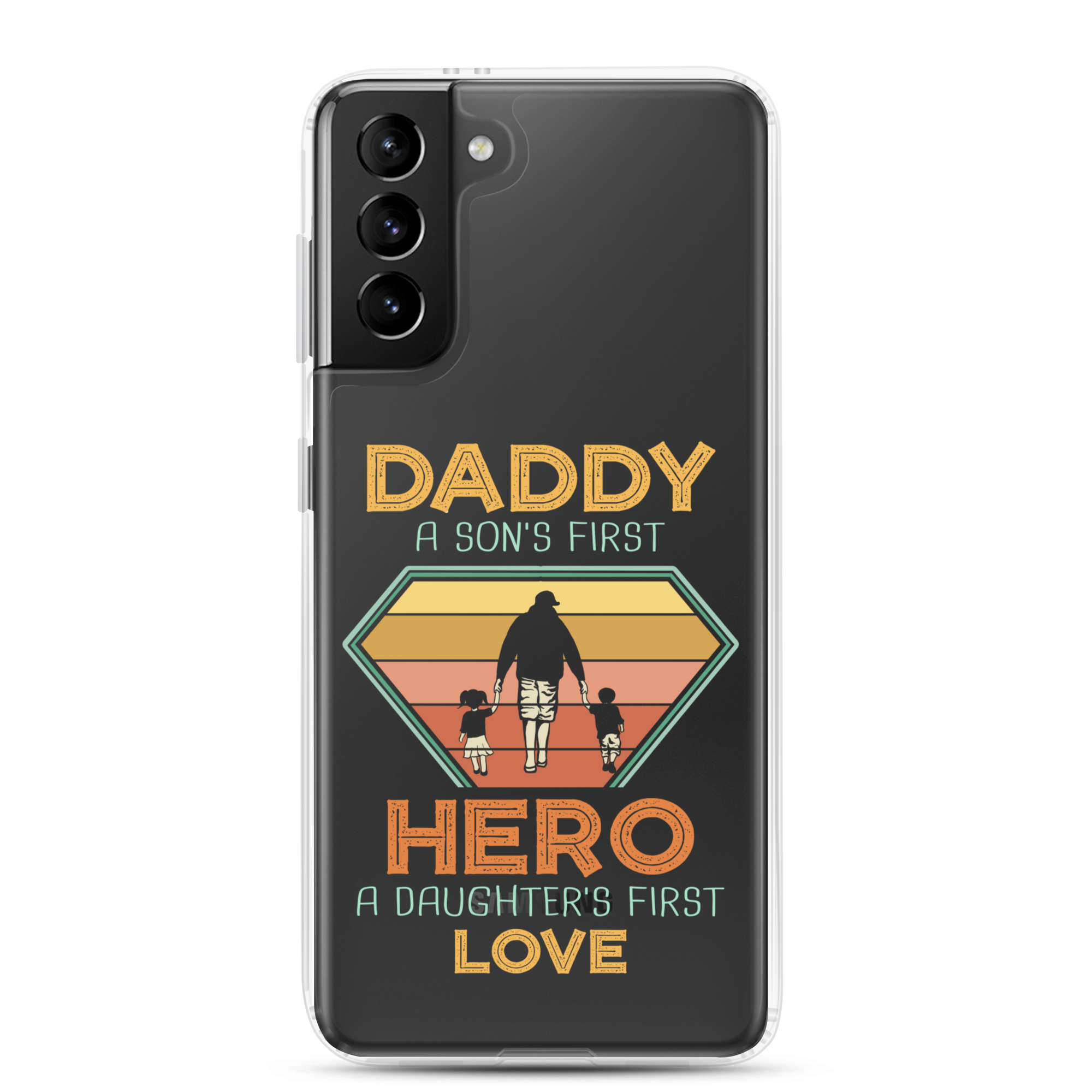 Daddy A Son's First Hero A Daughter's First Love Clear Case for Samsung®