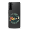 The Best Father In The World Clear Case for Samsung®