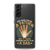 Any Man Can Be A Father But It Takes Someone Special To Be A Father Clear Case for Samsung®