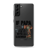 If Papa Can't Fix it We're all Screwed Clear Case for Samsung®