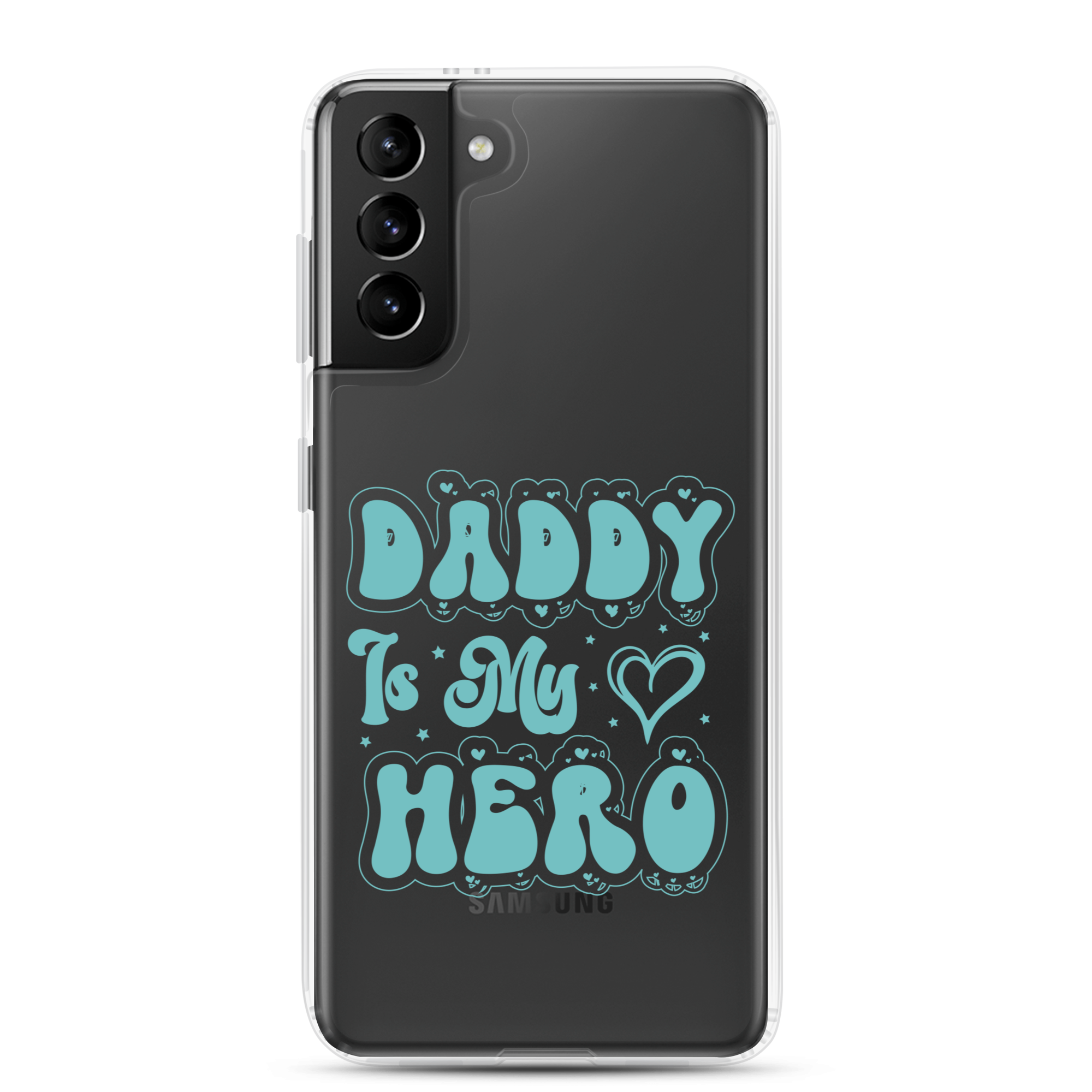 Daddy Is My Hero Clear Case for Samsung®