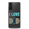 I Love My Dad Clear Case for Samsung®