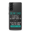 Dear Dad I Love How We Don't Have To Say Out Loud That I'm Your Favorite Child Clear Case for Samsung®