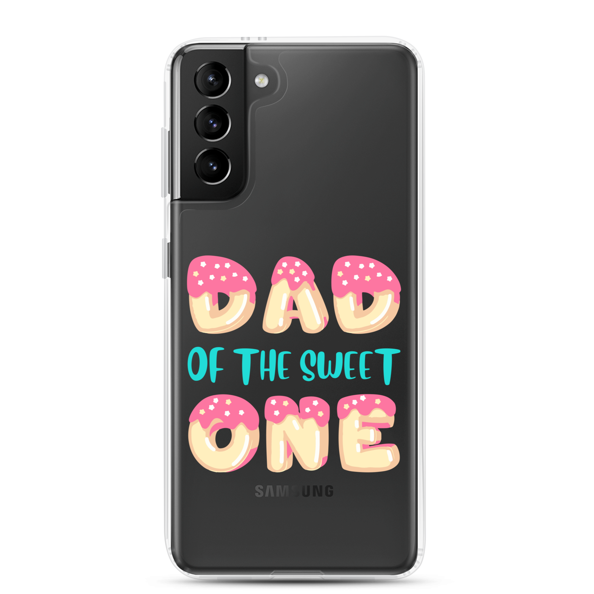 Dad Of The Sweet One Clear Case for Samsung®