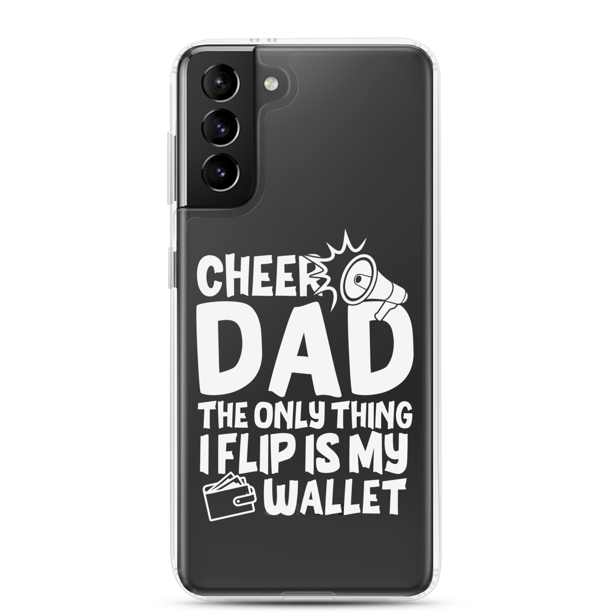 Cheer Dad Th Only Thing I Flip Is My Wallet Clear Case for Samsung®