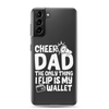 Cheer Dad Th Only Thing I Flip Is My Wallet Clear Case for Samsung®