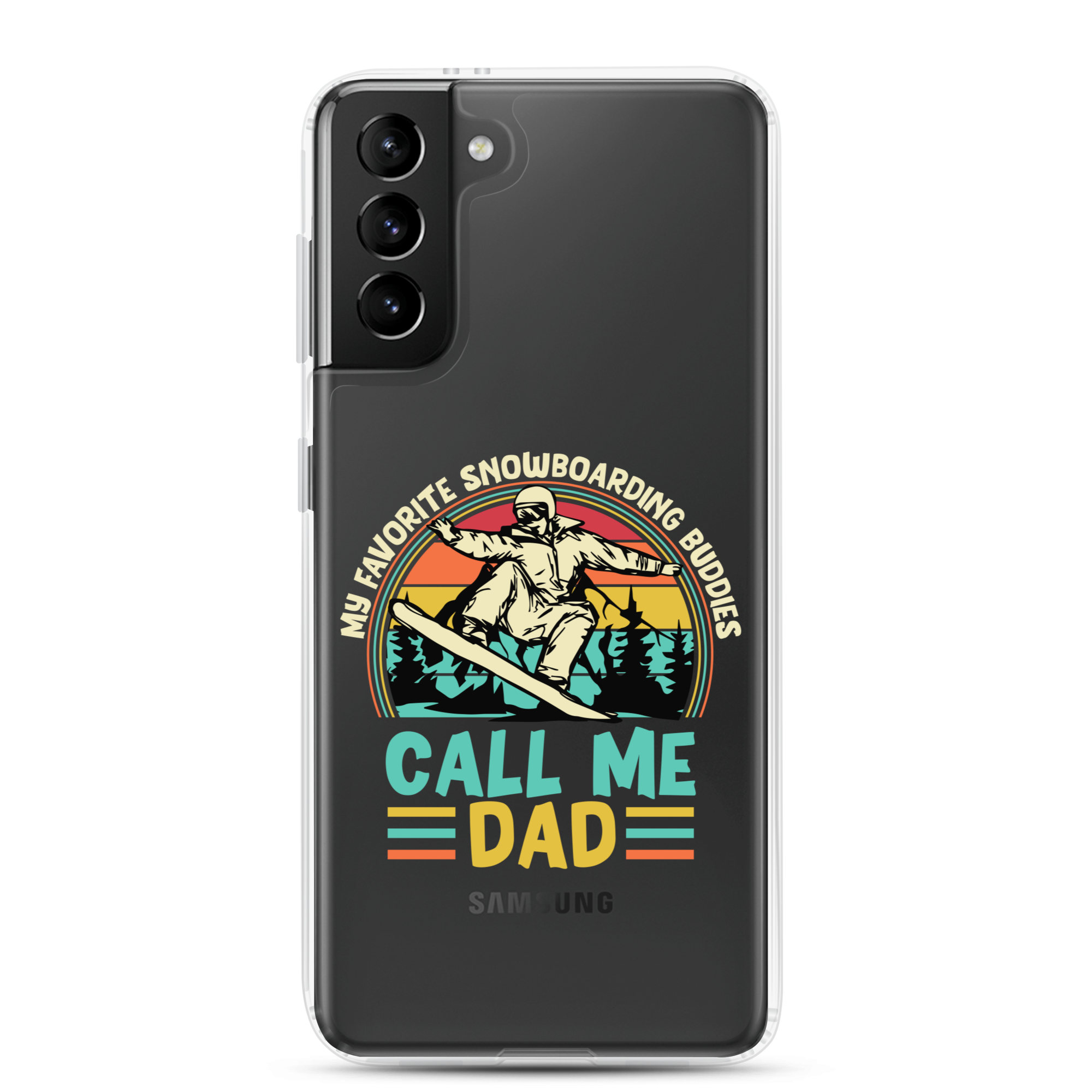 My Favorite Snowboarding Buddies Call Me Dad Clear Case for Samsung®