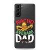 Nacho Average Dad Clear Case for Samsung®