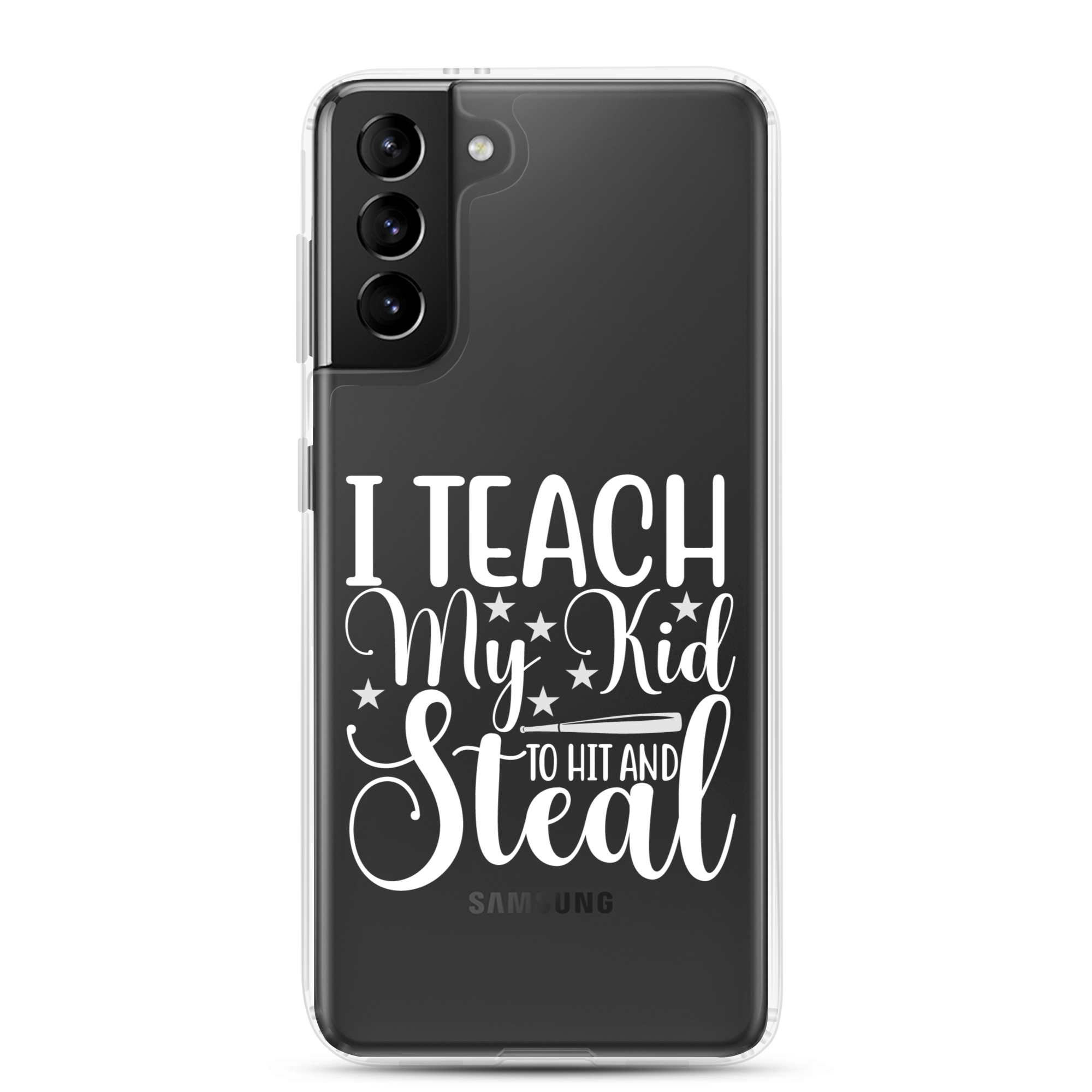 I Teach My Kid To Hit And Steal Clear Case for Samsung®