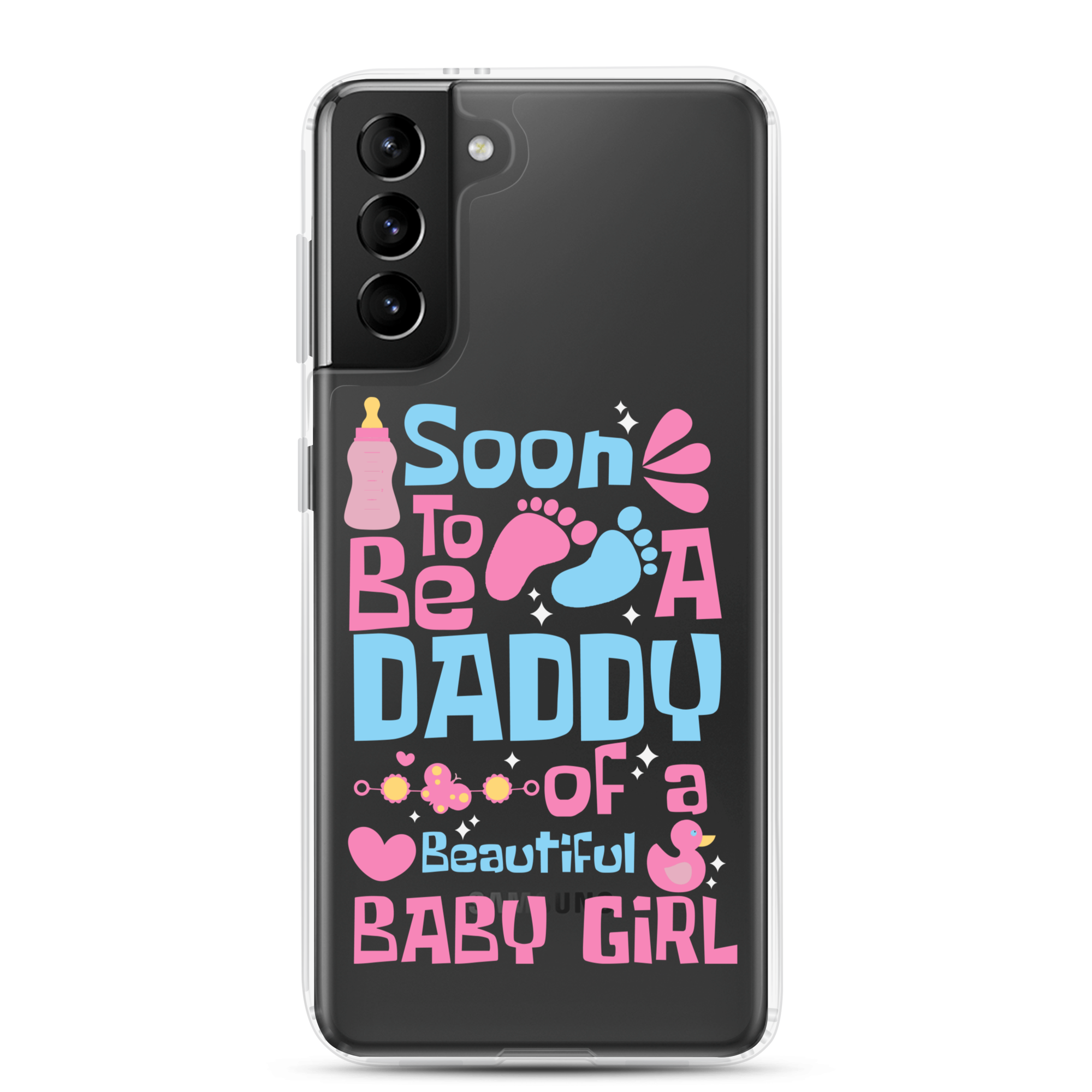 Soon To Be A Daddy Of A Beautiful Baby Girl Clear Case for Samsung®