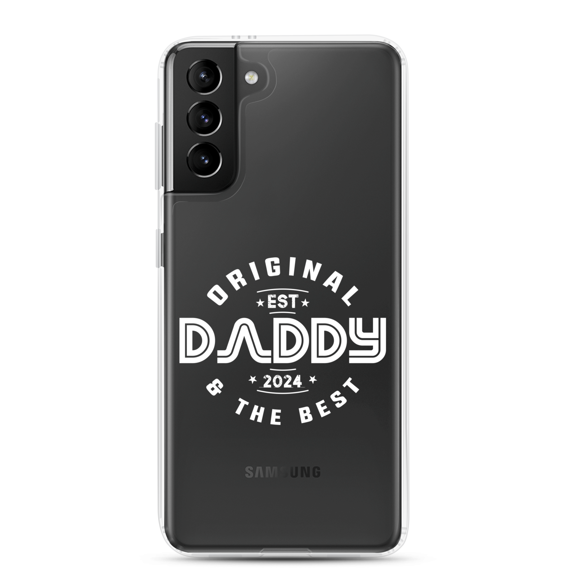 Original And The Best Daddy Establish 2024 Clear Case for Samsung®