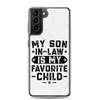 My Son-In-Law Is My Favorite Child Clear Case for Samsung®