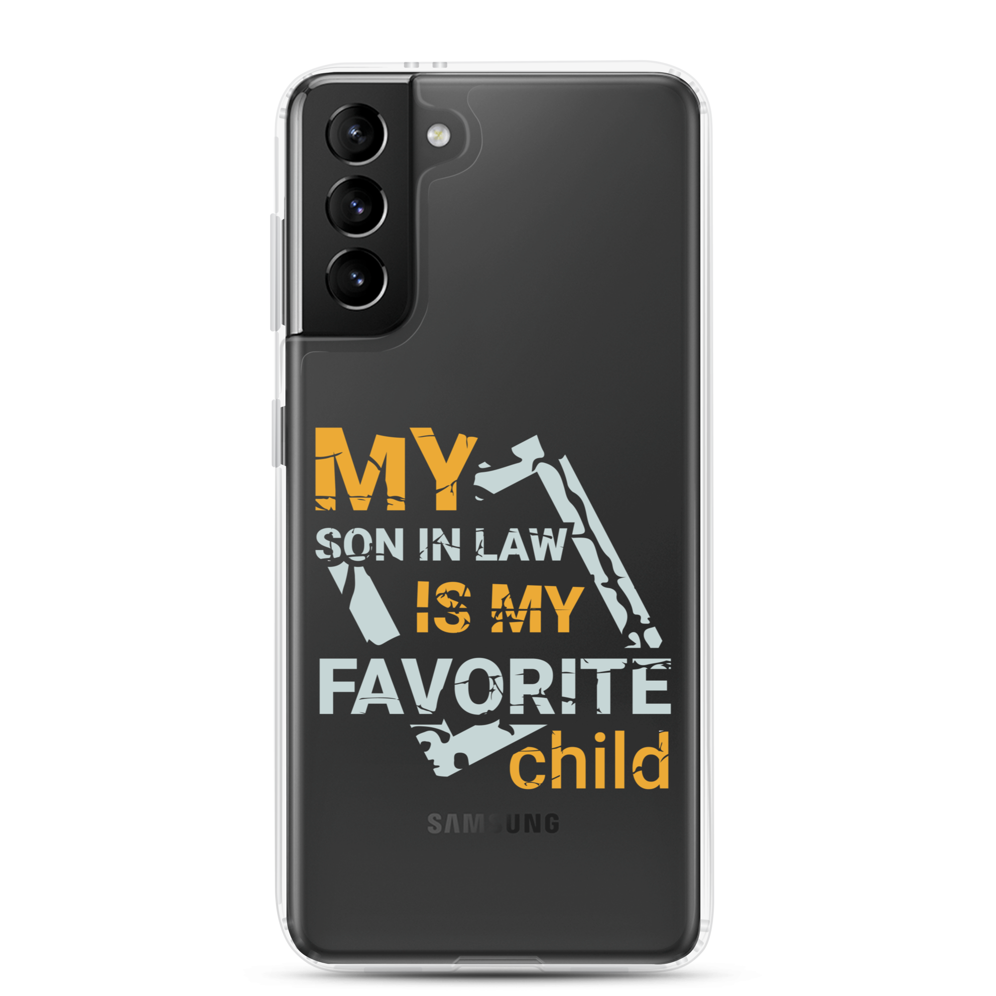 My Son-In-Law Is My Favorite Child Clear Case for Samsung®