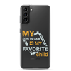 My Son-In-Law Is My Favorite Child Clear Case for Samsung®