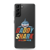 Daddy Shark Doo Doo Doo Clear Case for Samsung®