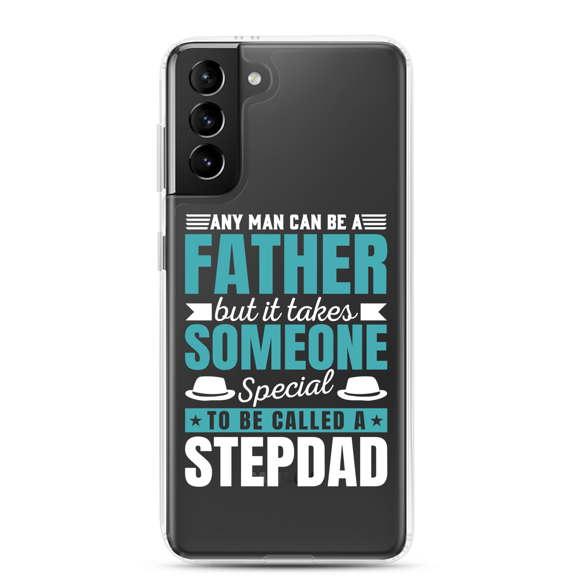 Any Man Can Be Father But It Takes Someone Special To Be Called A Stepdad Clear Case for Samsung®