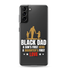 Black Dad A Son's First Hero A Daughter's First Love Clear Case for Samsung®