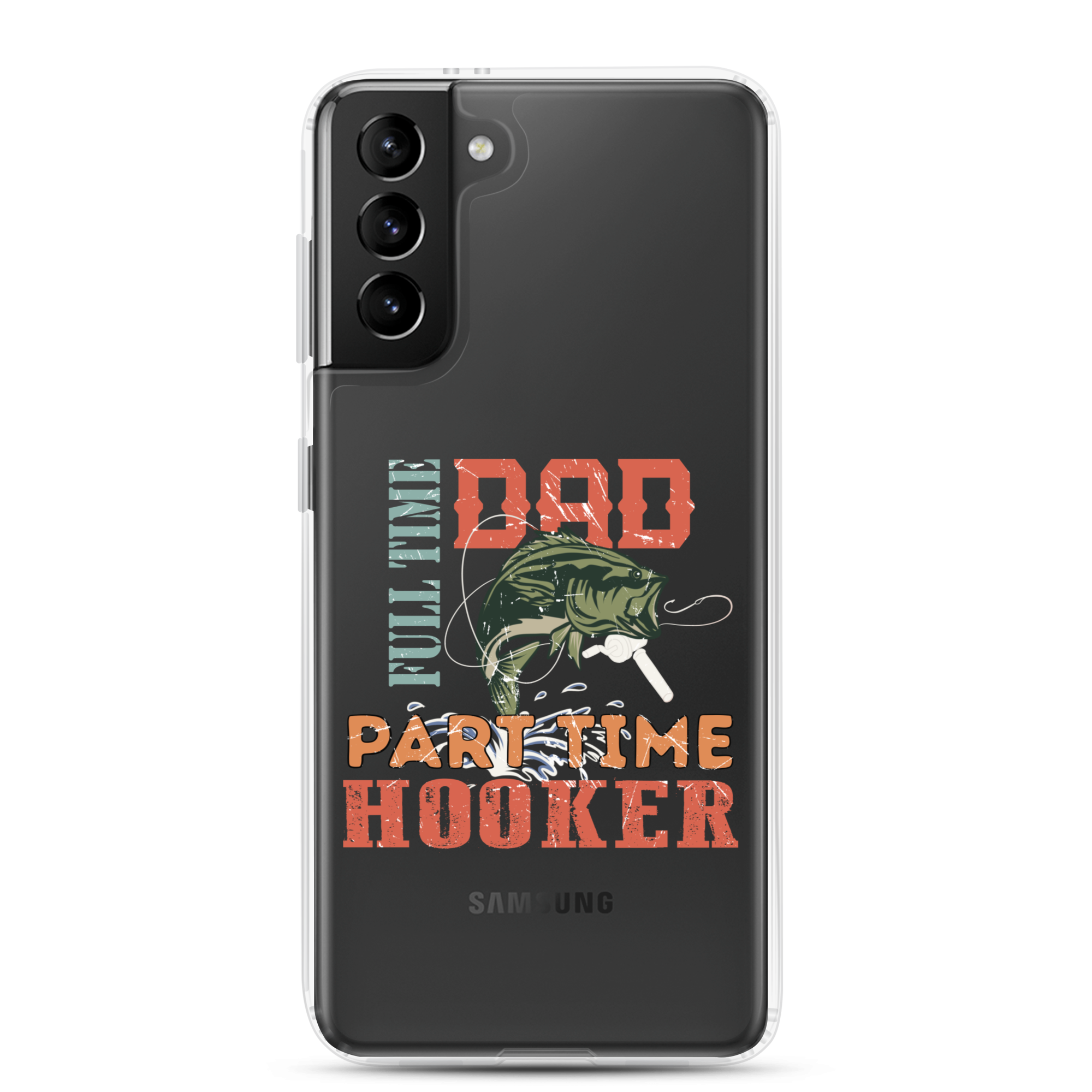 Dad Full Time Part Time Hooker Clear Case for Samsung®