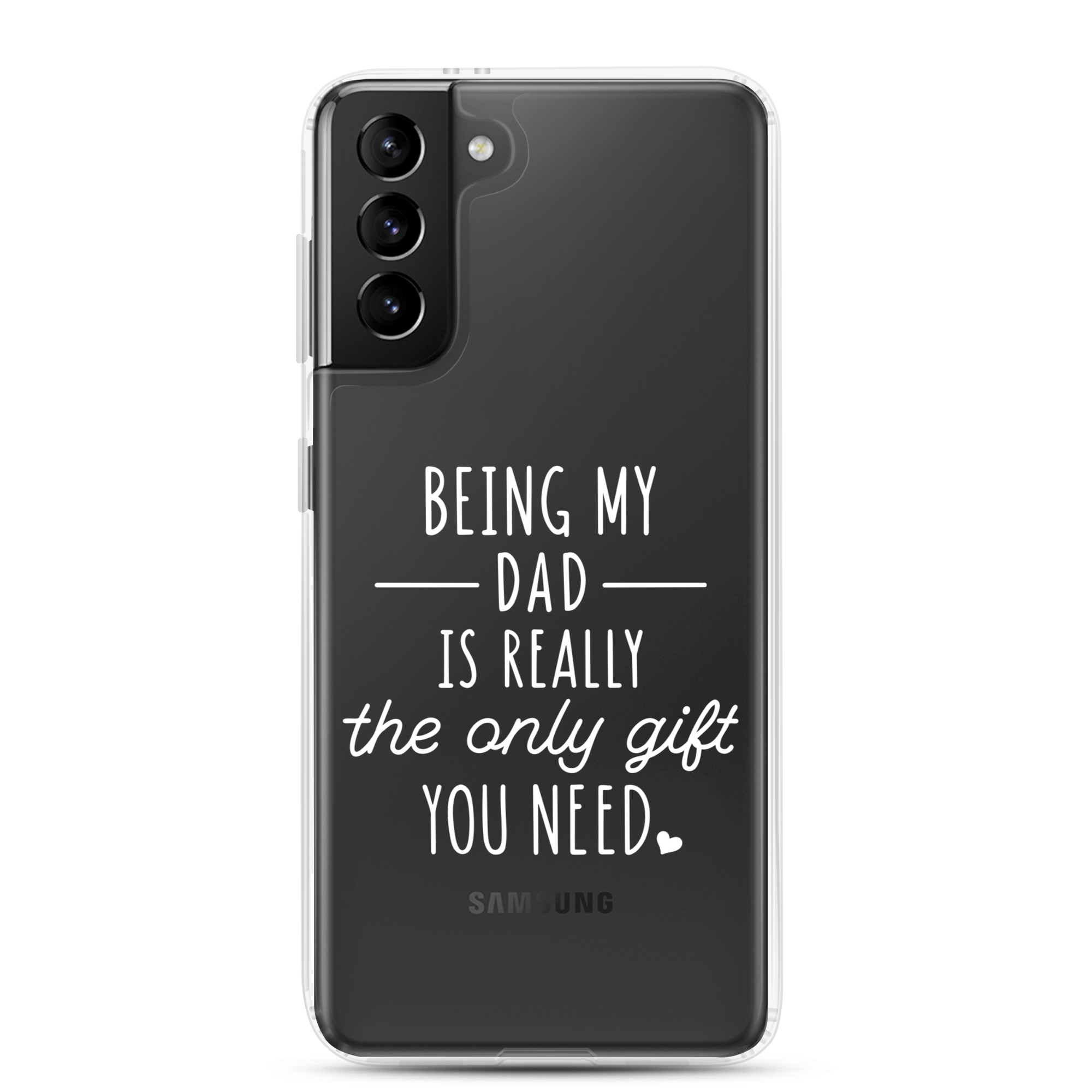 Being My Dad Is Really The Only Gift You Need Clear Case for Samsung®