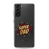 Super Dad Clear Case for Samsung®